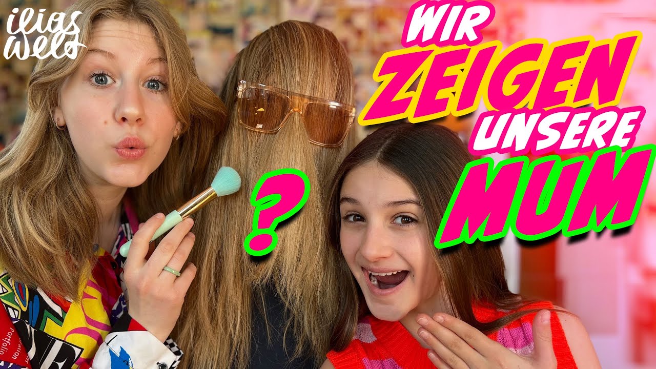 ILIAS WELT - ⭐ Wir zeigen unsere Mum