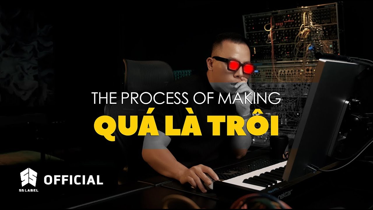 THE PROCESS OF MAKING ‘QUÁ LÀ TRÔI’ - TOULIVER