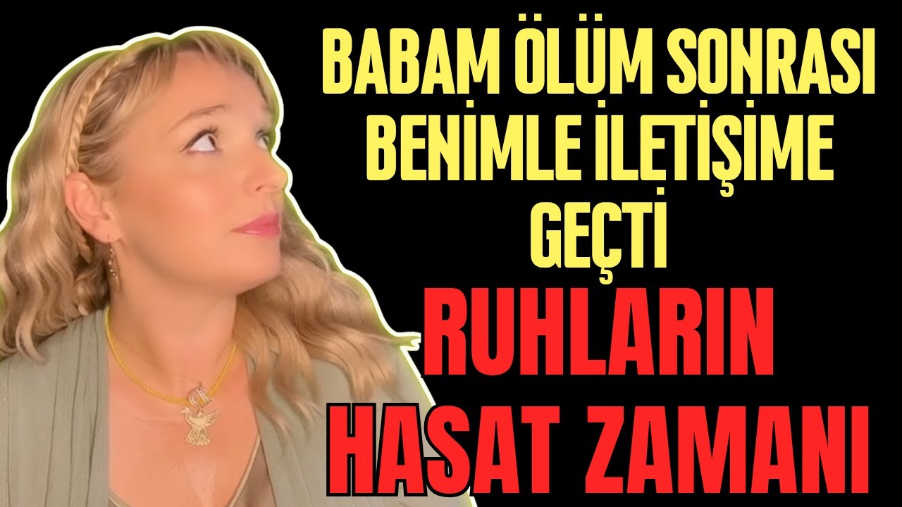 BABAM ÖLDÜKTEN SONRA BANA ÇOK ÖZEL BİR MESAJ VERDİ- DÜNYANIN HASAT ZAMANINI YAŞIYORUZ