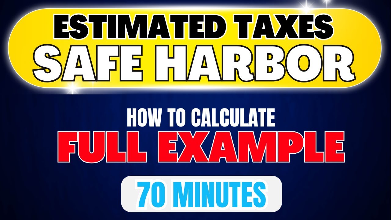 How To Calculate Estimated Taxes Using the Safe Harbor Method (With Examples!!!)