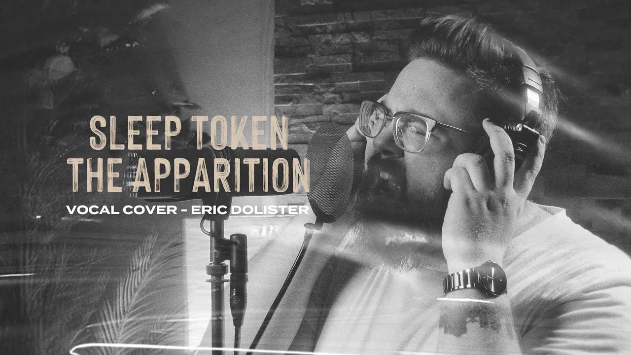 Sleep Token - The Apparition Vocal Cover (Eric Dolister)
