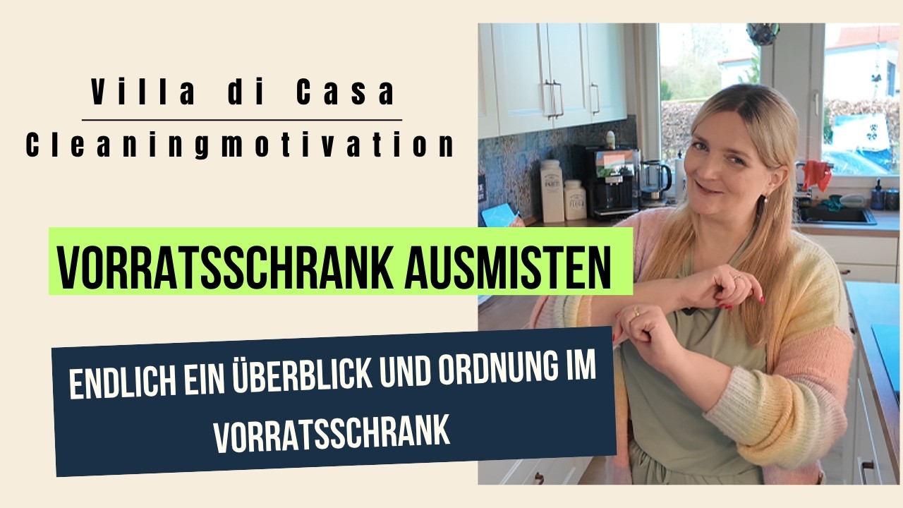 Vorratsschrank ausmisten | Cleaningmotivation | Minimalismus in der K&uuml;che | Villa di Casa