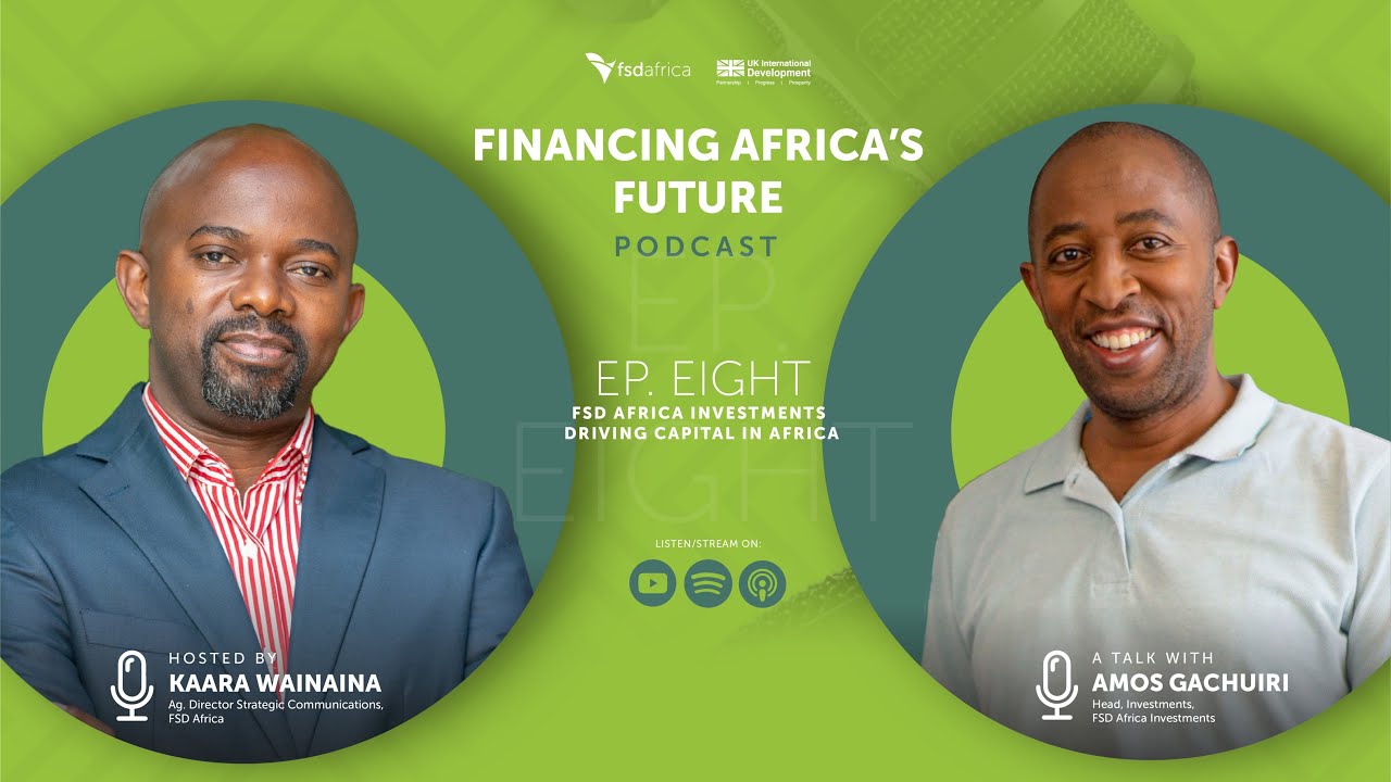FSD Africa Investments driving capital in Africa  | Financing Africa’s Future podcast
