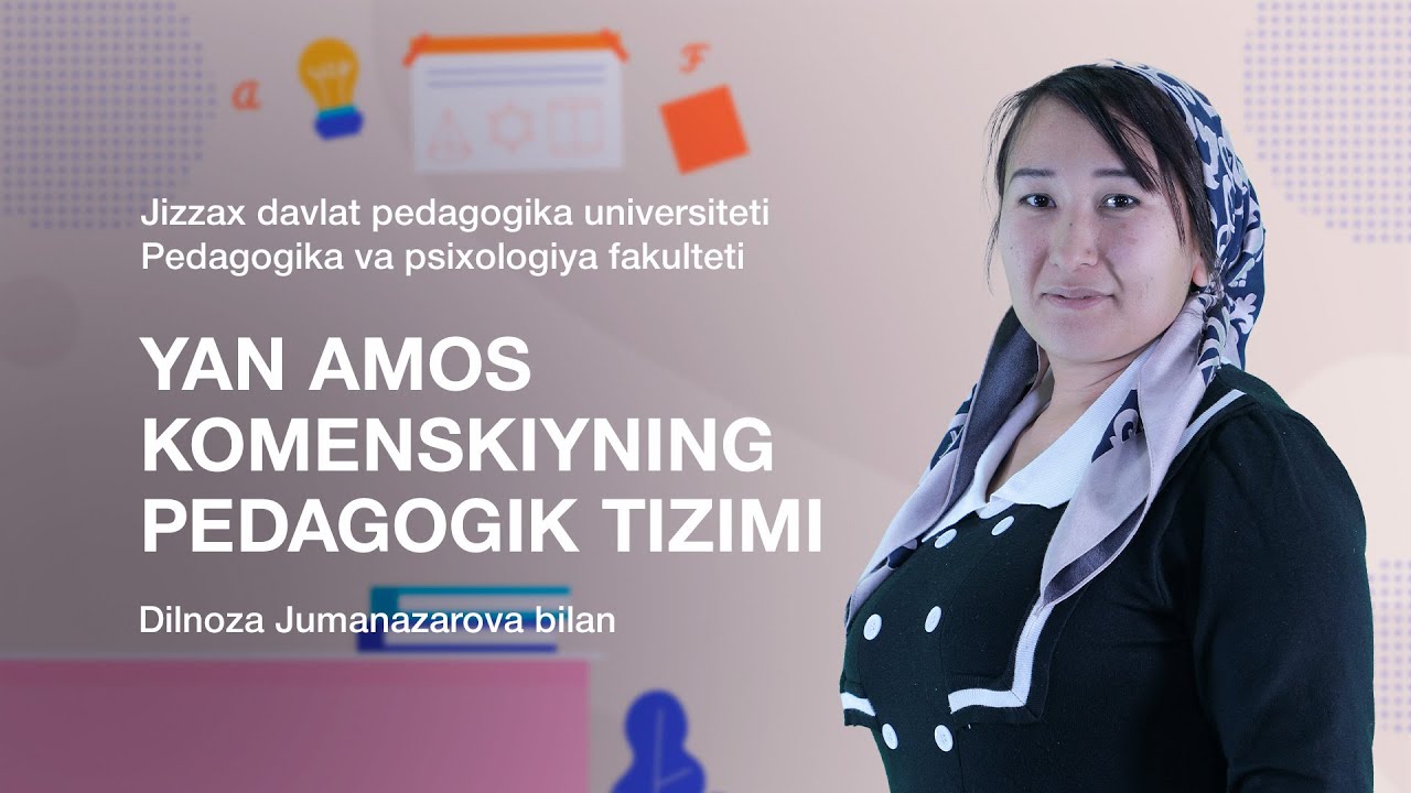Pedagogika va psixologiya fakulteti Dilnoza Jumanazarova. Mavzu: Y.A.Komenskiyning pedagogik tizimi.