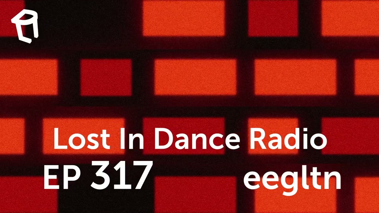 Lost In Dance Radio Episode 317 - eegltn Tech House and Melodic Techno Mix 1 Hour