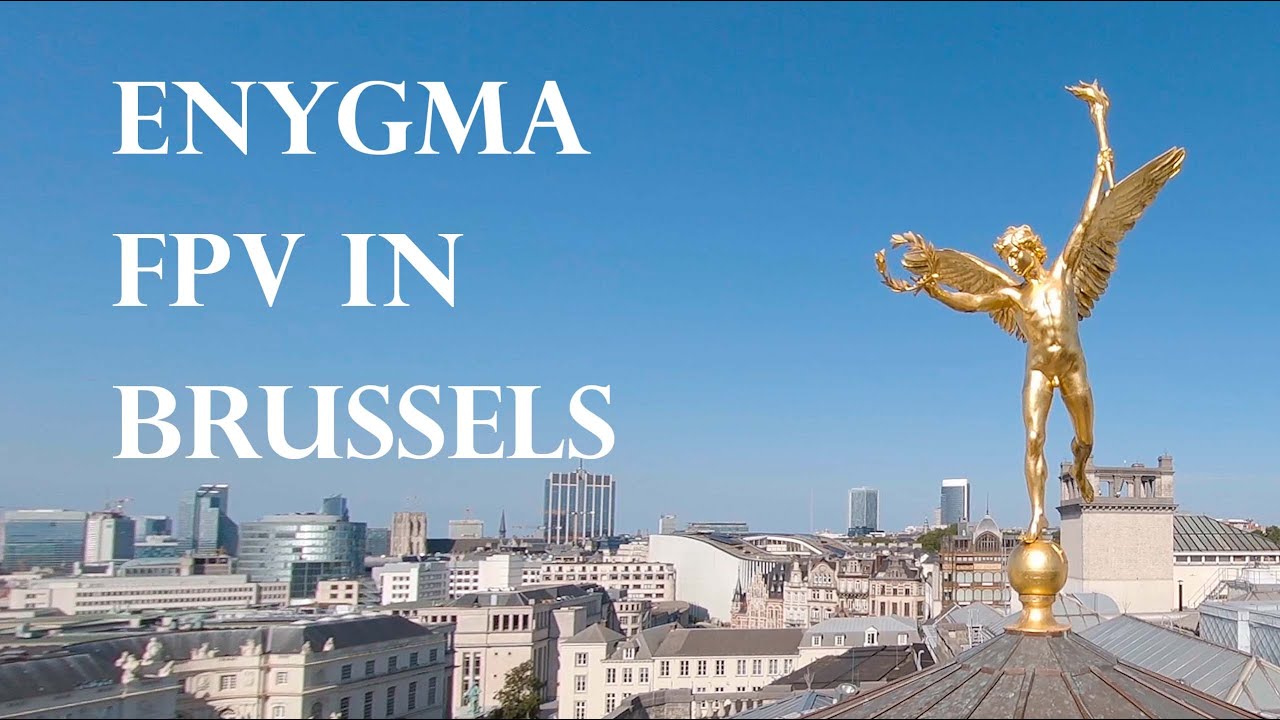 Brussels by puzzles - Epic FPV in Brussels for Enygma