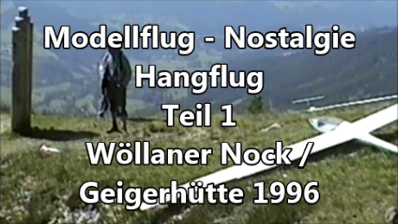 Modellflug-Nostalgie, Hangflug, Teil 1, Geigerhüllte, 1996