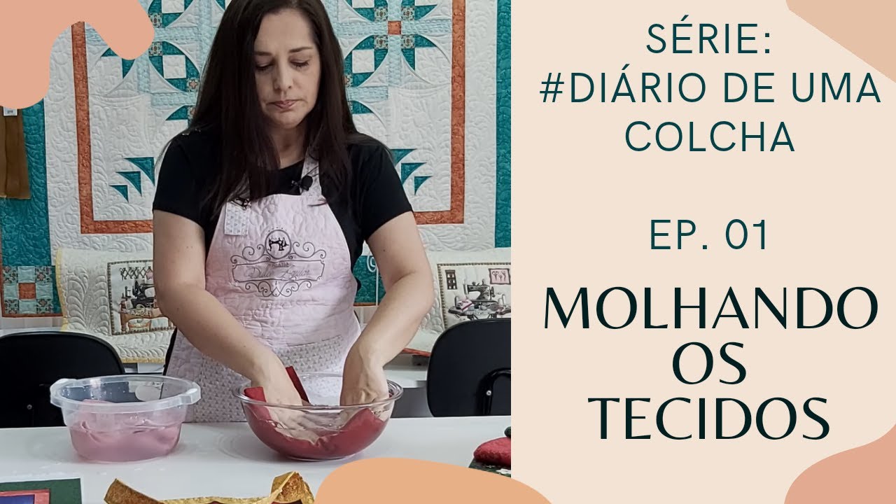 EP. 01 - COMO MOLHAR OS TECIDOS PARA PATCHWORK | SÉRIE: Diário de uma Colcha