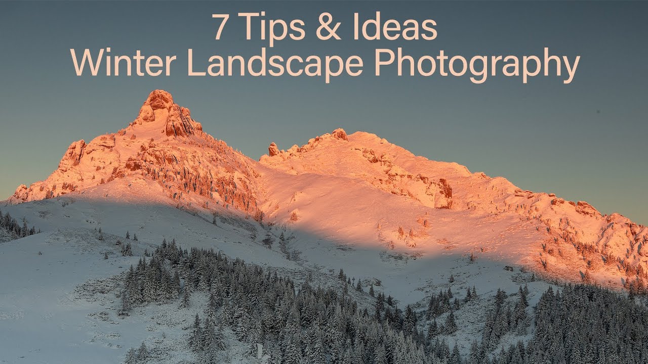 7 Tips and Ideas for WINTER Landscape Photography