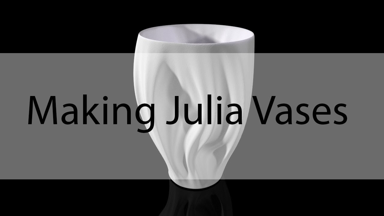 Making Julia Vases