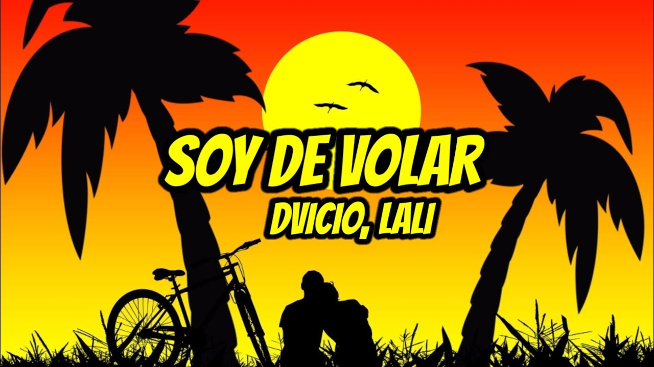 Dvicio, Lali - Soy de volar (Letra/Lyrics)