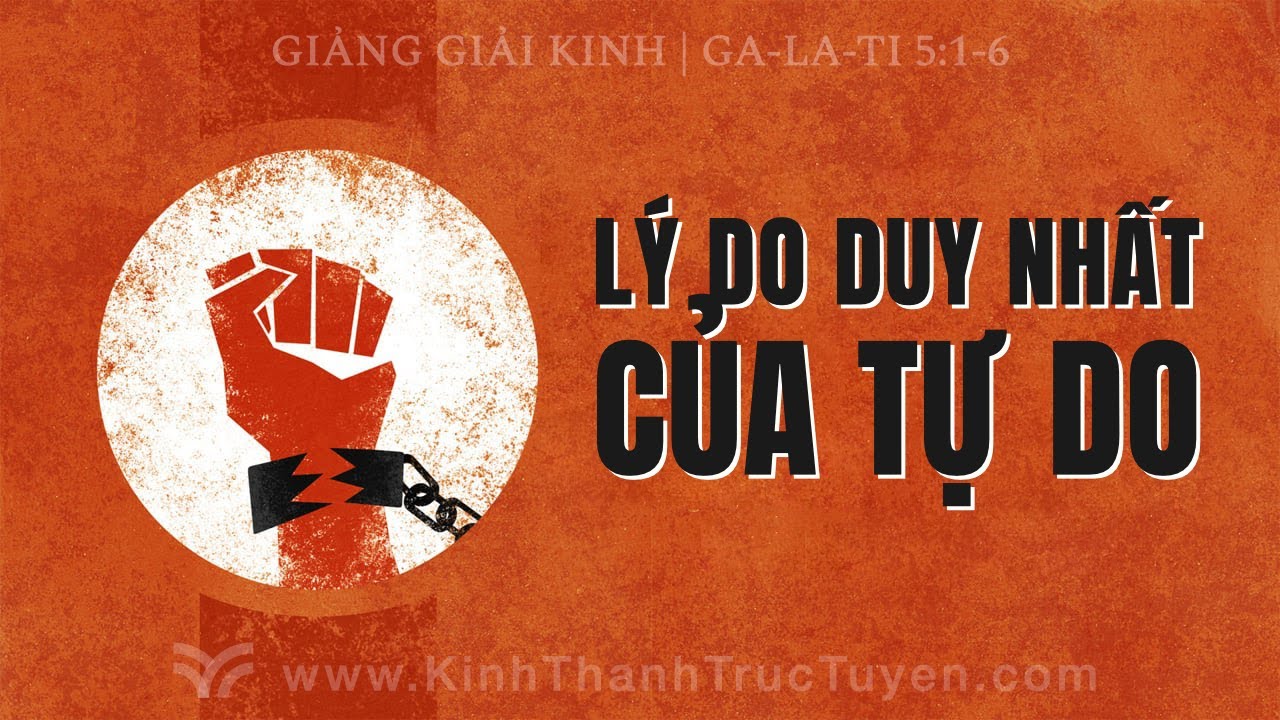Lý Do Duy Nhất Của Tự Do | Ga-la-ti 5:1-6 | #kttt #gianggiaikinh