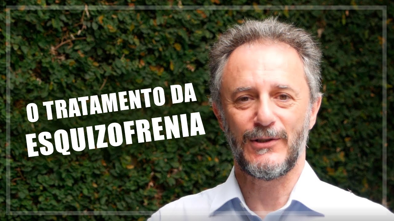 ✳ O tratamento da Esquizofrenia