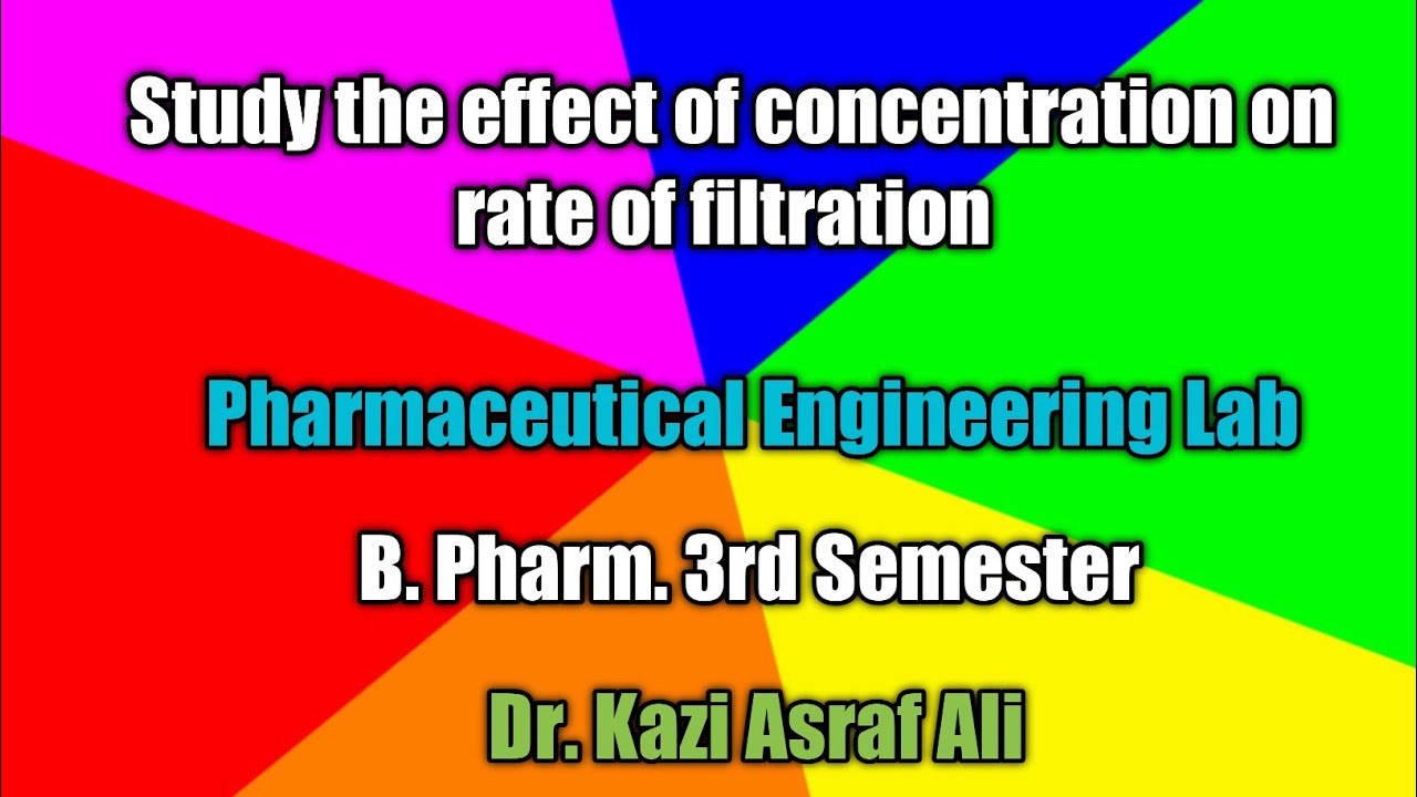 Pharmaceutical Engineering Lab: Study the effect of concentration on rate of filtration