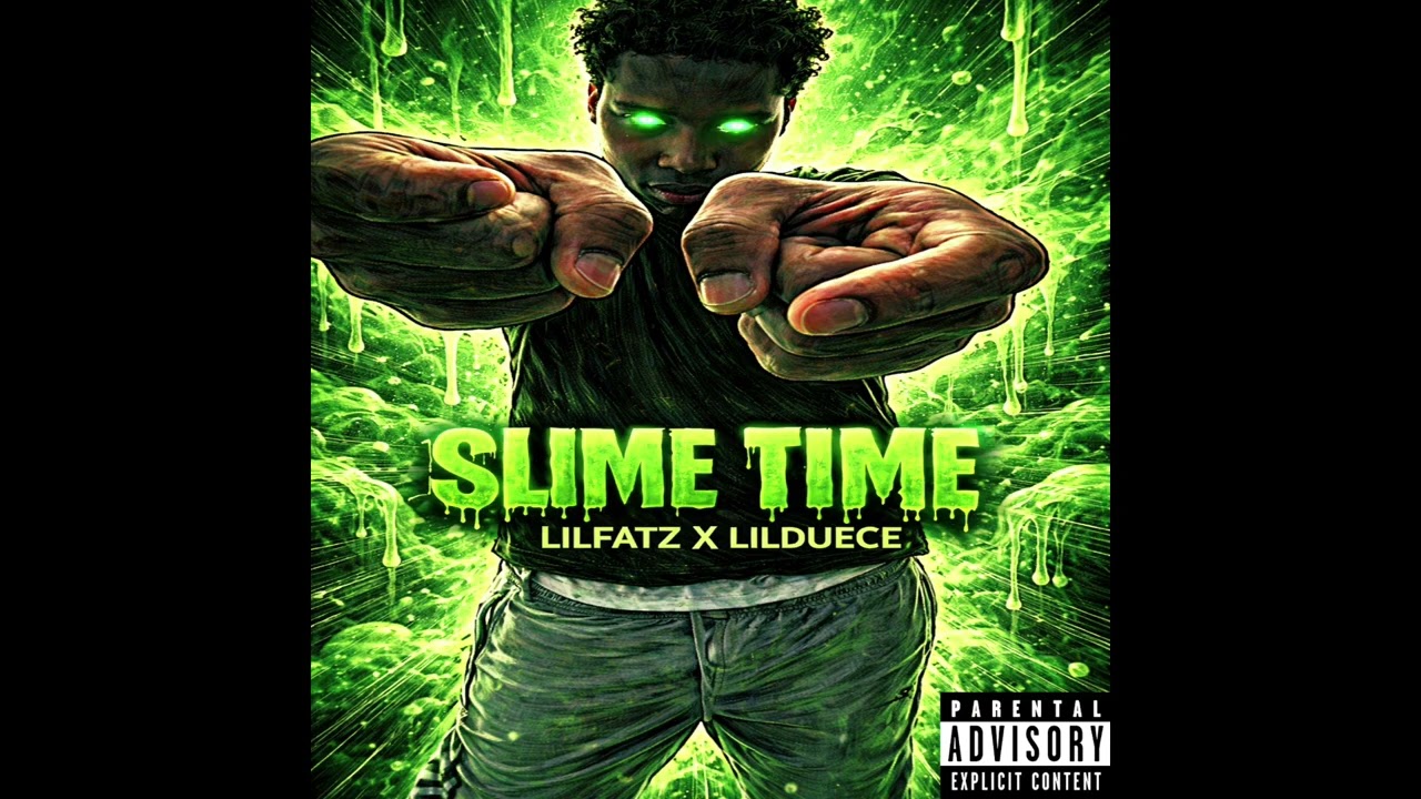 SLIME TIME - LILFATZ X LILDEUCE (Official Music Audio)