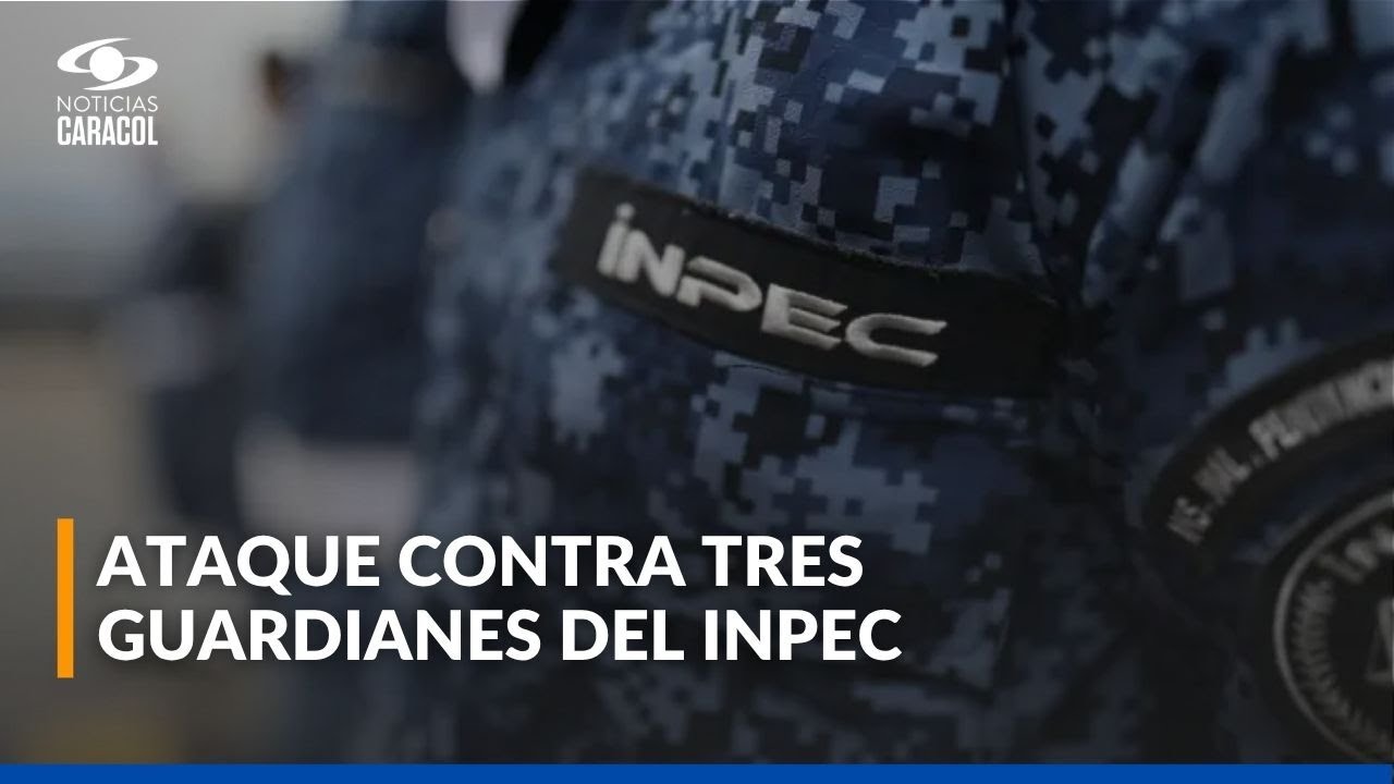 Tres guardianes del INPEC fueron v&iacute;ctimas de un ataque sicarial; uno de ellos muri&oacute;