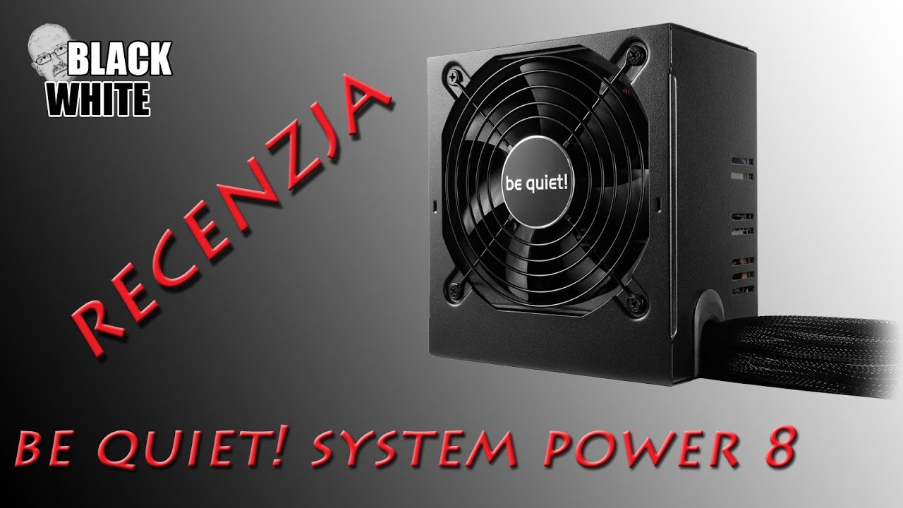 be quiet! System Power 8 600W  (recenzja)