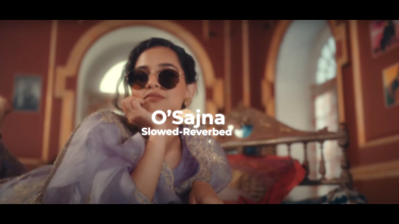 O sajna | Slowed-Reverbed |