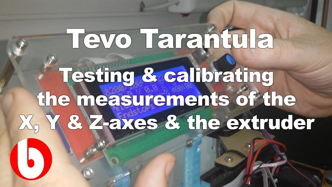 TEVO Tarantula - testing & calibrating measurements of the axes & extruder (how to video)