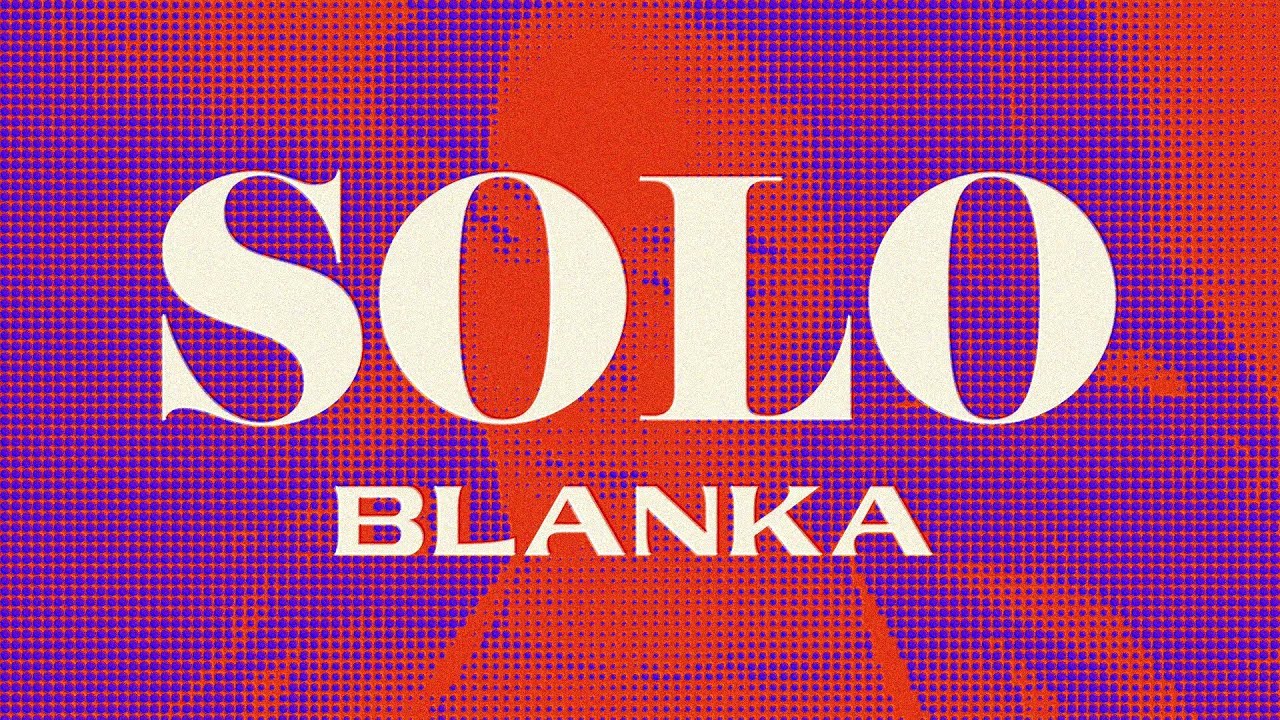 Blanka - Solo [Official Lyric Video]
