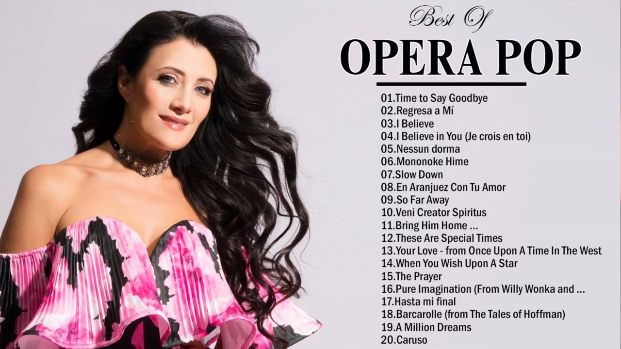 Best Opera Pop Songs Non stop ~ Famous Opera Songs ~ Andrea Bocelli, C&eacute;line Dion, Sarah Brightman
