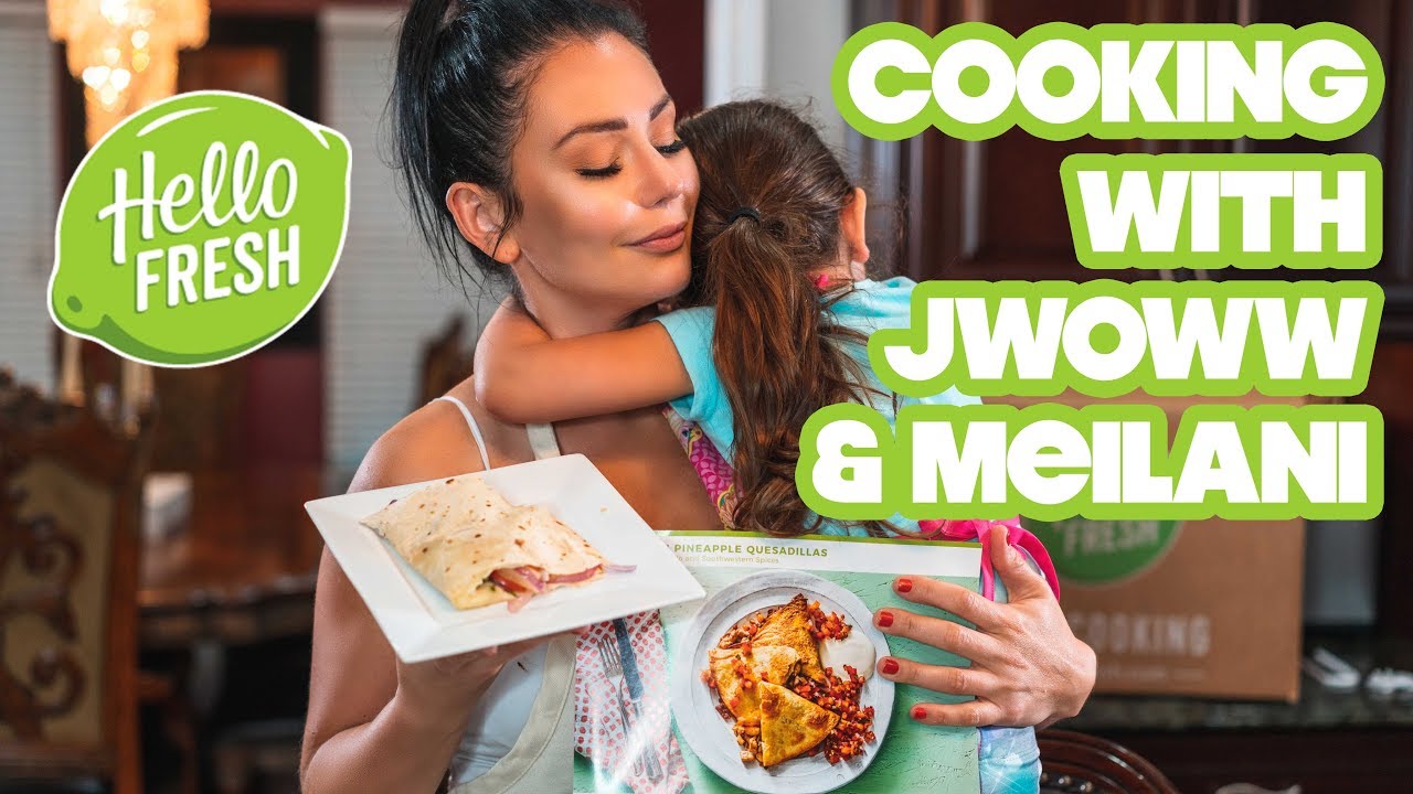 Cooking With JWOWW & Meilani: HelloFresh Pineapple Chicken Quesadillas!