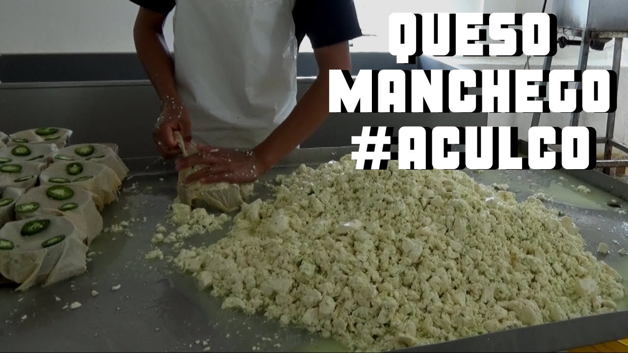 Quesos Manchegos | Cómo se hace el Queso Manchego | Queso de Aculco | Pueblear