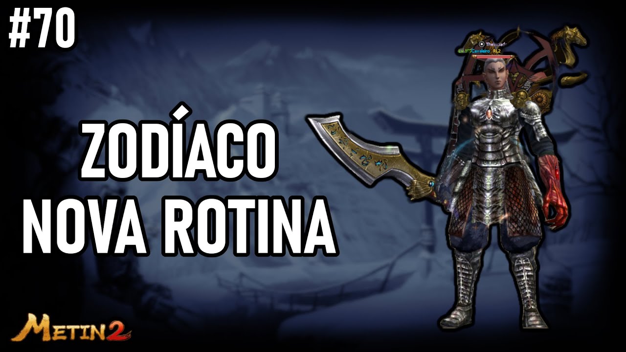 Metin2 TG | PT 70 | ZOD&Iacute;ACO & NOVA ROTINA DE FARM