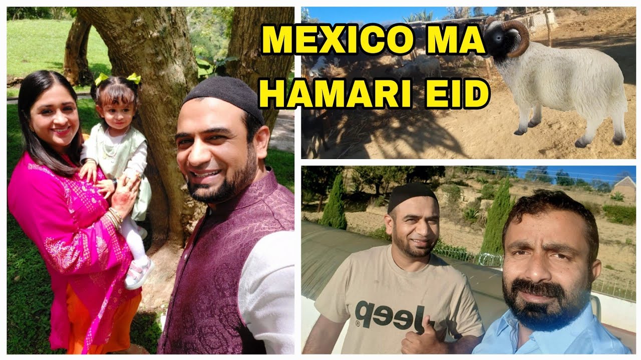 Eid Celebrate karne itni door gay | Pakistani families celebrating eid in Mexico