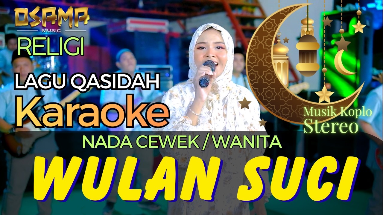 WULAN SUCI KARAOKE QASIDAH NADA WANITA - OSAMA RELIGI // Anijaya Audio live // Airin Digimedia