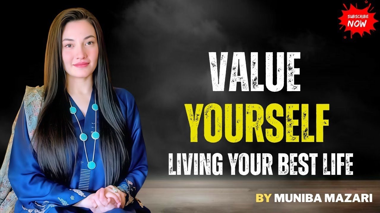 When You Value Yourself, Everything Changes | Muniba Mazari Inspirational Speech