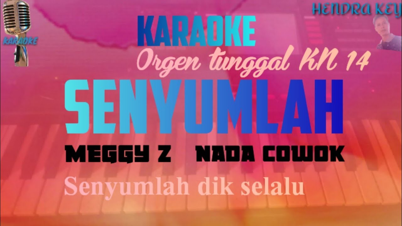KARAOKE SENYUMLAH ( MEGGY Z ) ORGEN TUNGGAL KN 1400