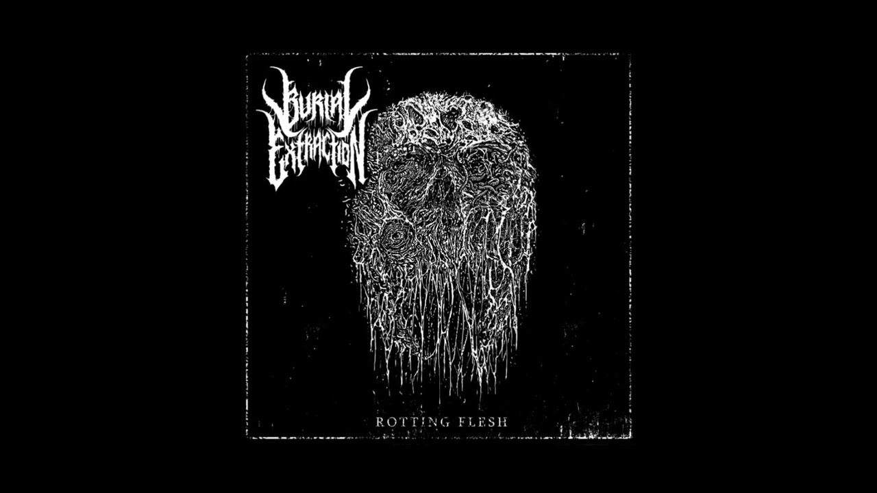 Burial Extraction Rotting Flesh Official Motion Video