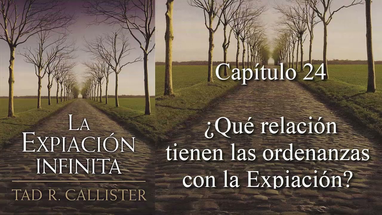 Cap&iacute;tulo 24  - Qu&eacute; relaci&oacute;n tienen las ordenanzas con la Expiaci&oacute;n