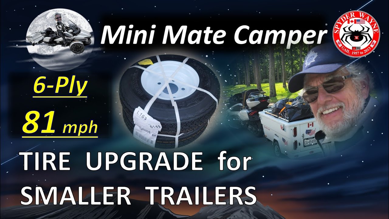 Mini Mate Camper - Tire UPGRADE for Small Trailers - What you need to know.