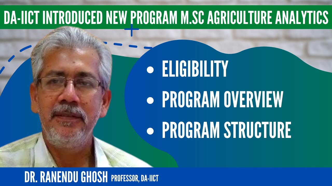 DA-IICT Introduced new Program M.Sc Agriculture Analytics | Program Overview | Eligibility | Intake