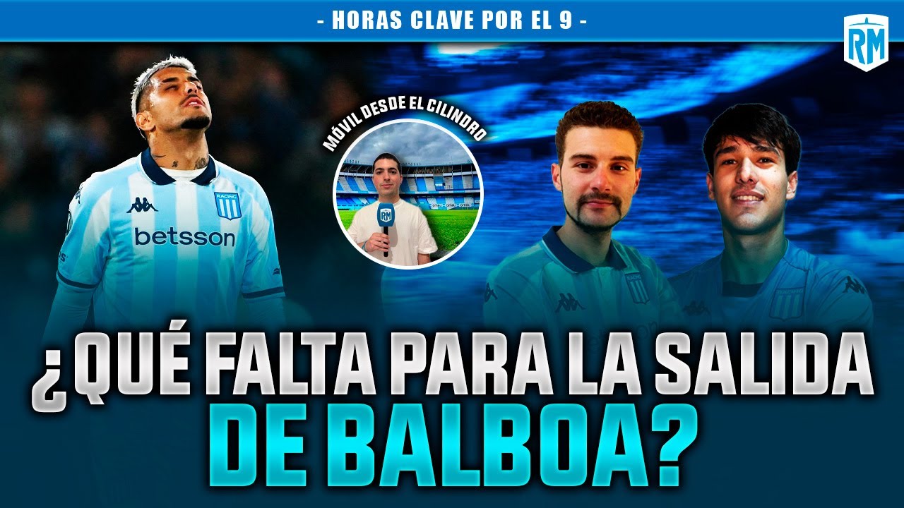 🤔 ¿QUÉ PIDE RACING PARA CERRAR LA VENTA DE BALBOA? + 🔥 EL ÁRBITRO ANTE GIMNASIA