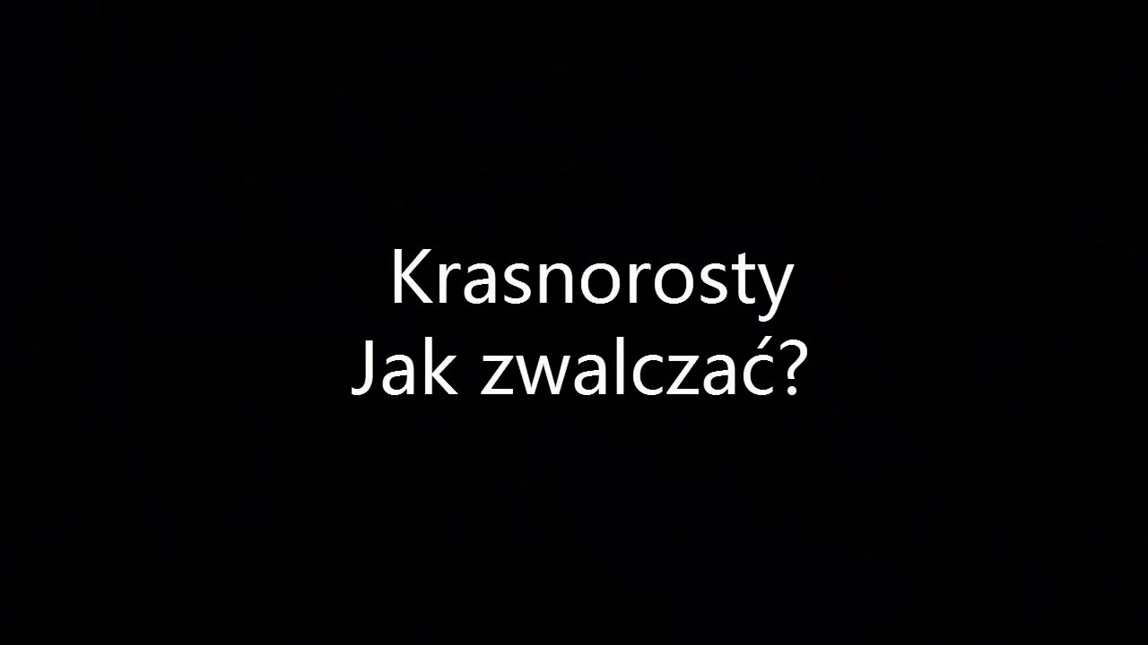 22. Krasnorosty | Jak zwalczać? | Poradnik