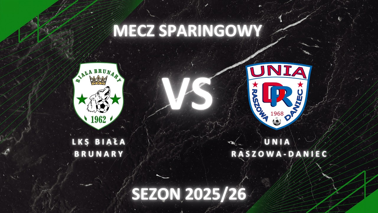 Sparing: LKS Biała Brunary vs Unia Raszowa-Daniec