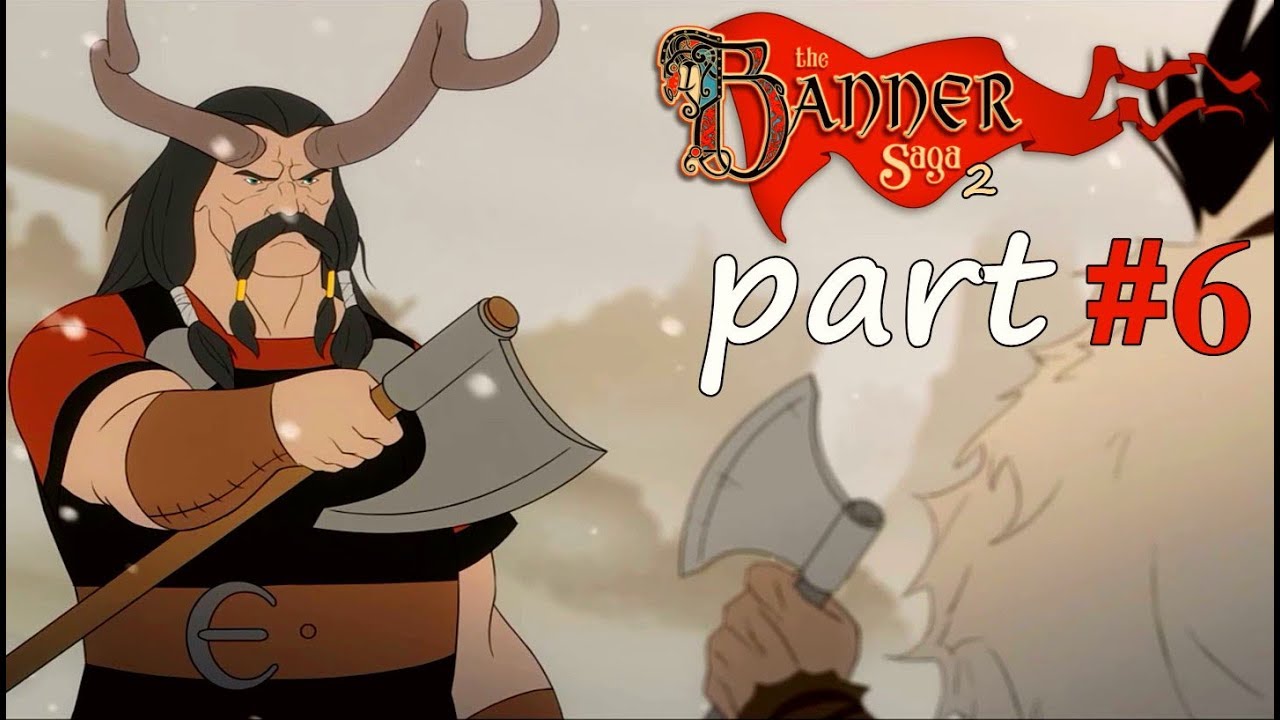The Banner Saga 2 walkthrough gameplay #6 bolverk vs hakon  (No Commentary)