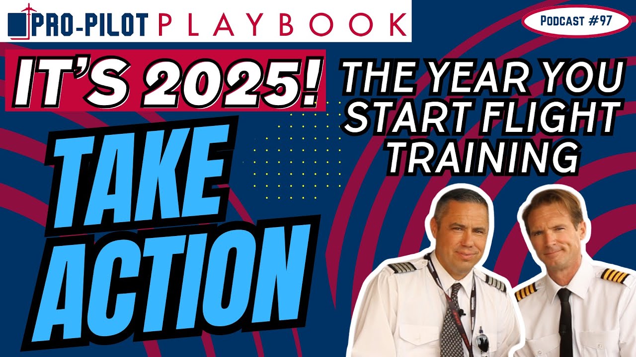 This is YOUR YEAR to Become a Pilot // #97