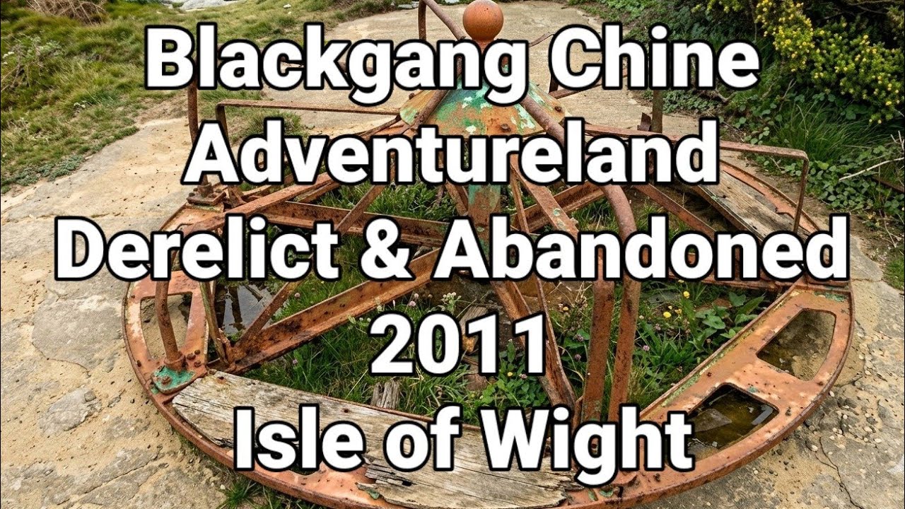 📽 blackgang chine - adventureland - derelict area - 2011-  isle of wight