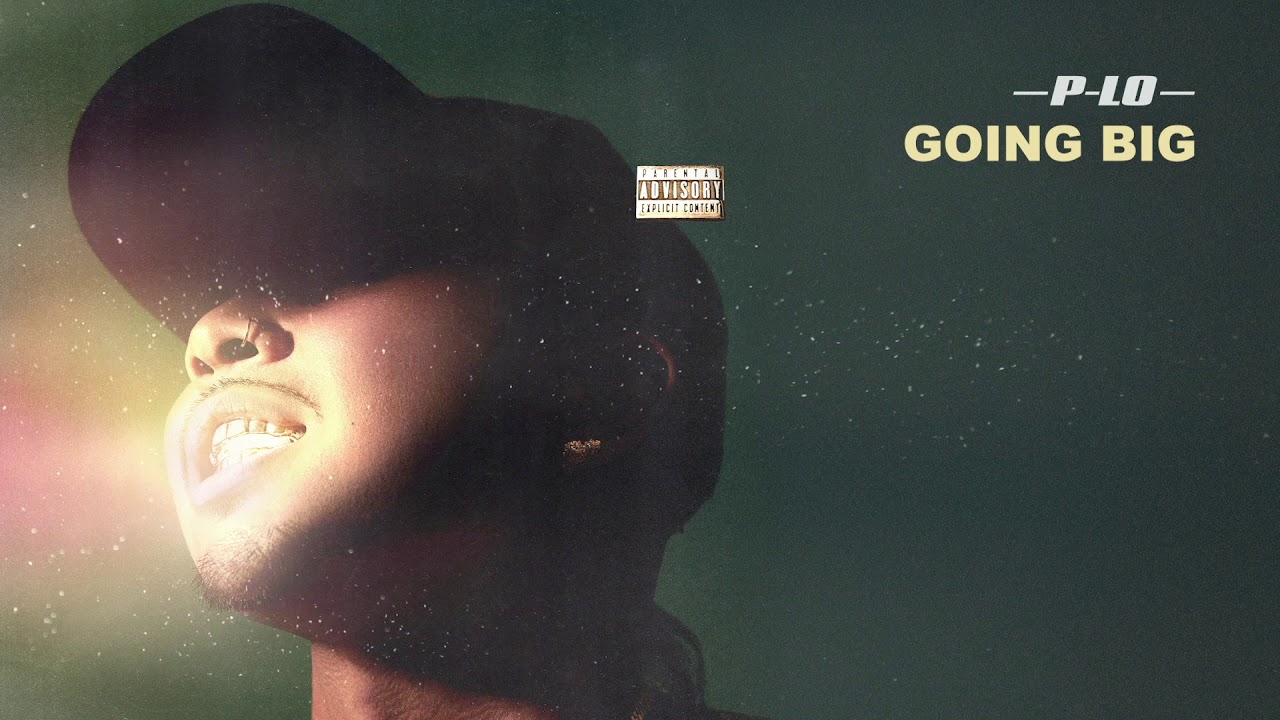 P-Lo - Going Big (Audio)