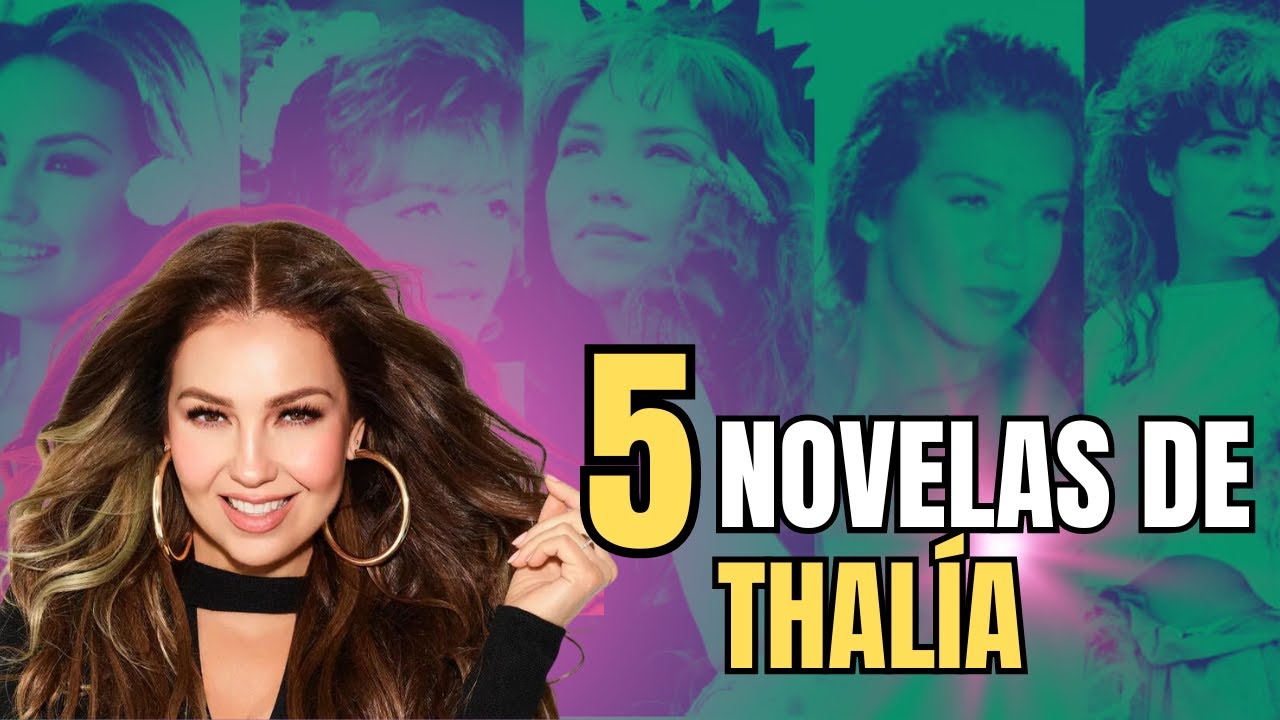 Las 5 novelas de Thalía que debes ver