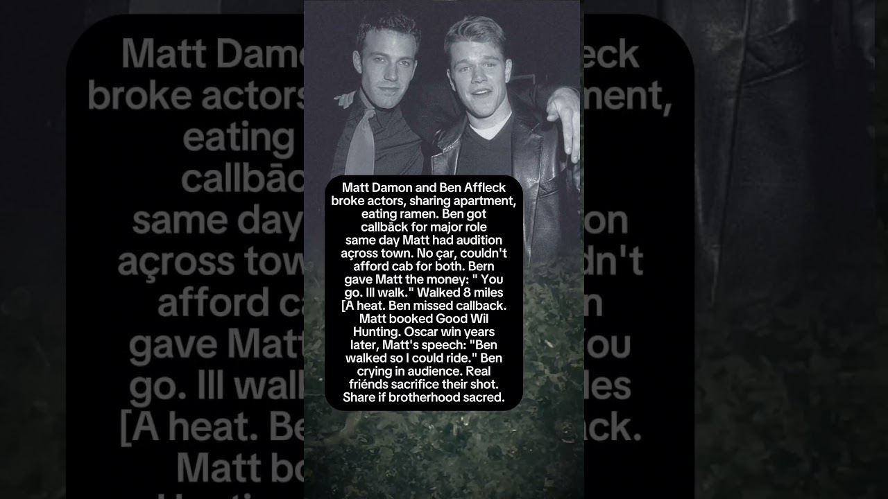 Ben Affleck Walked 8 Miles So Matt Damon Could Succeed