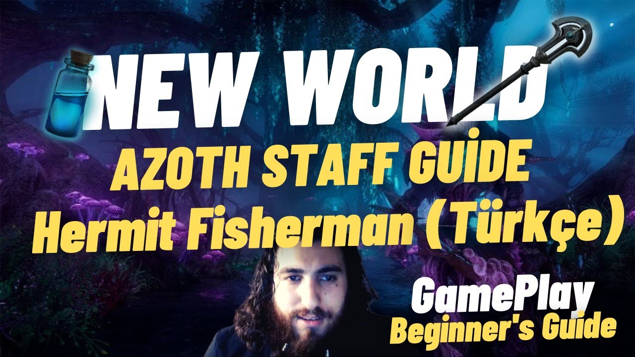 New World Azoth Staff Guide | | New World Hermit Fisherman Görevleri Detaylı Türkçe Rehber | STADLER