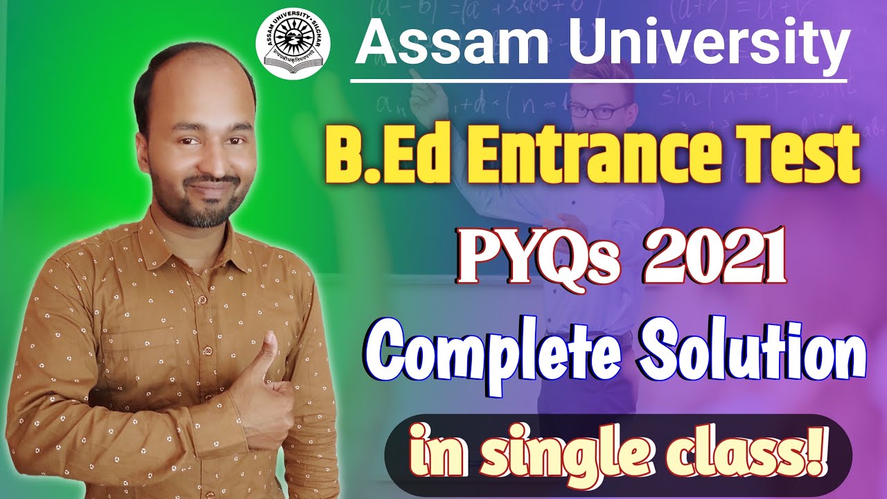 Assam University Silchar B.Ed Entrance PYQs 2021 | Complete Solution Live