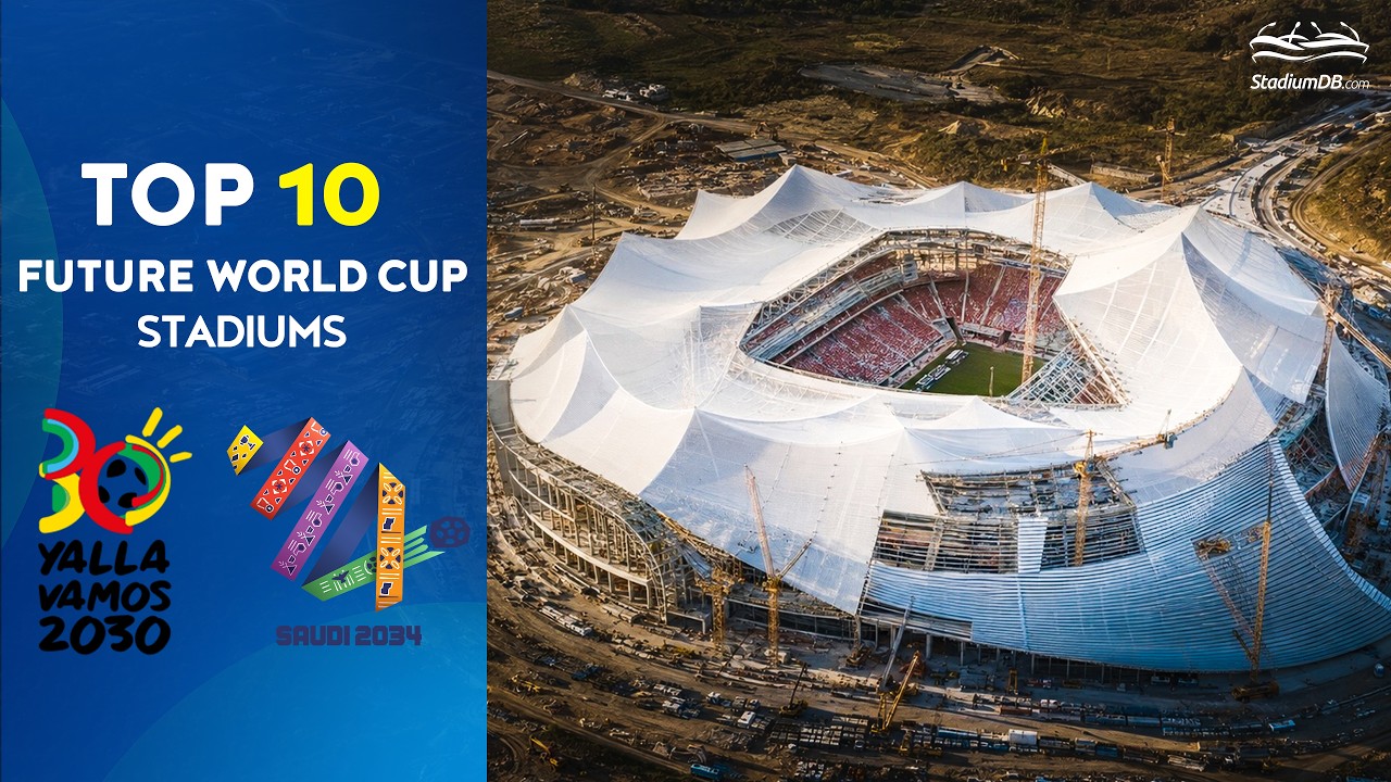 TOP 10 FUTURE WORLD CUP STADIUMS
