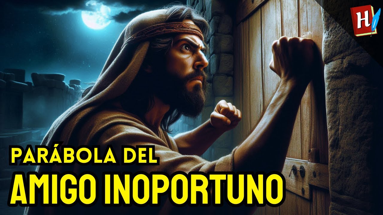 El Amigo Inoportuno: La Clave que Jesús Enseñó para Orar y Recibir Respuesta | Parábola de Jesús