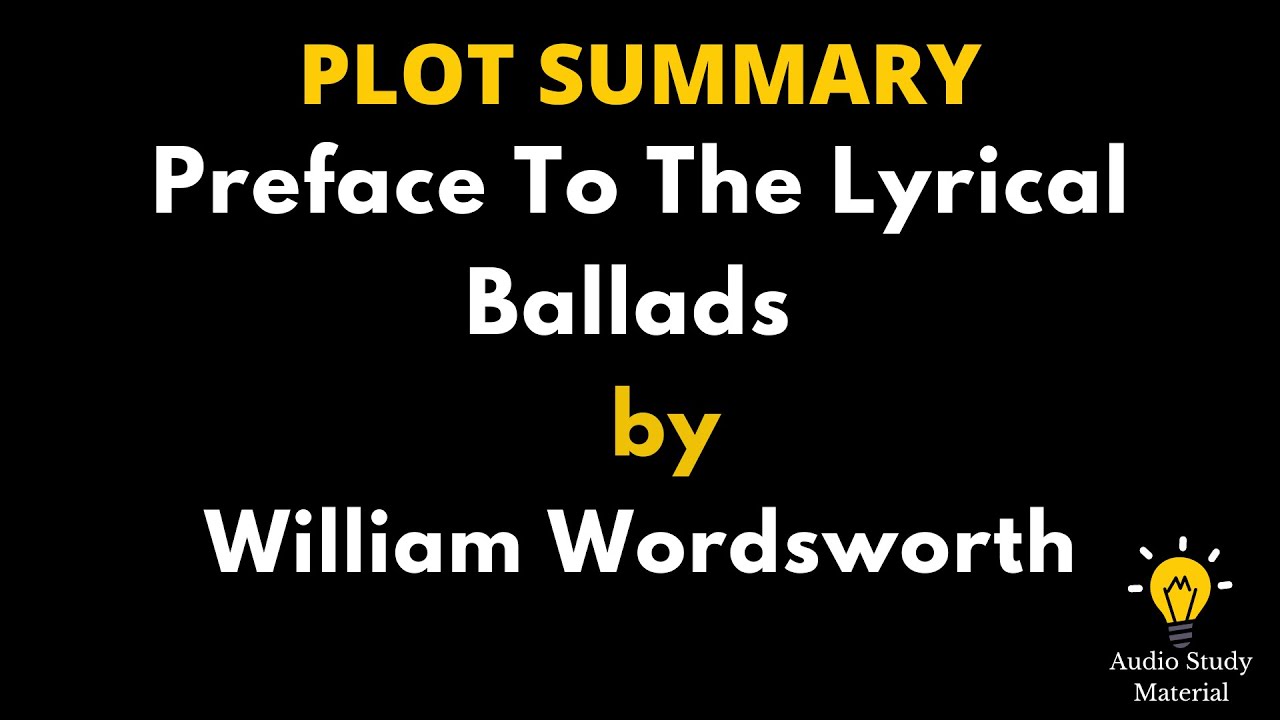 Plot Summary Of Preface To The Lyrical Ballads By William Wordsworth. -